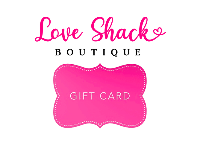 Love Shack Boutique Gift Card Love Shack Boutique